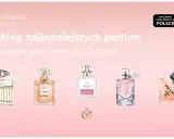 Ranking najładniejszych perfum damskich: Chloe, Chanel Coco Mademoiselle, Manufaktura Esencji, Lancôme La Vie Est Belle i Prada Candy.