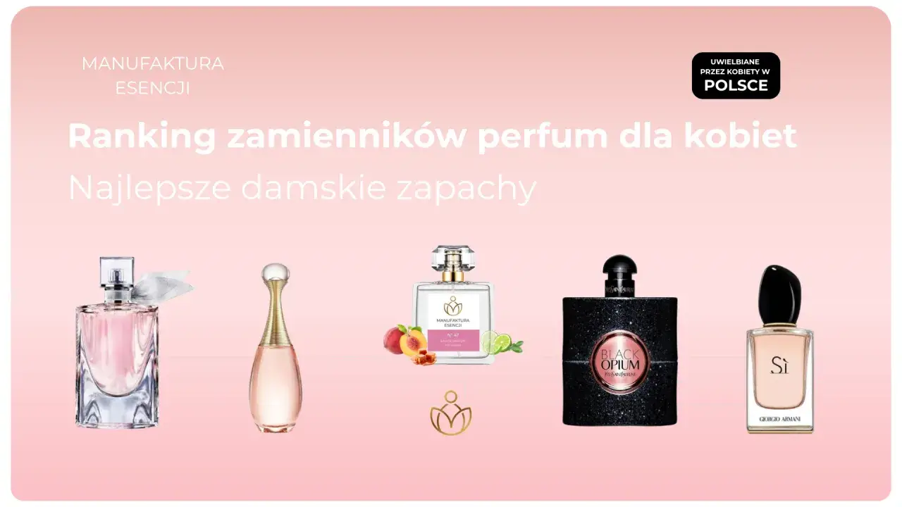 Odkryj dobre odpowiedniki drogich perfum. Ranking najlepszych damskich zapachów od Manufaktury Esencji.