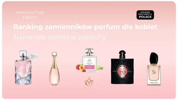 Odkryj dobre odpowiedniki drogich perfum. Ranking najlepszych damskich zapachów od Manufaktury Esencji.