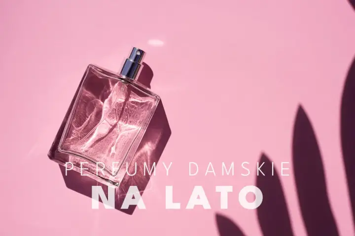 Szklana buteleczka perfum na różowym tle, z tekstem "PERFUMY DAMSKIE NA LATO". Idealne na lato, te najbardziej trwałe perfumy damskie zachwycą Cię świeżością.